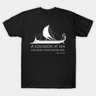 A Collision At Sea Can Ruin Your Entire Day T-Shirt